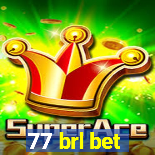 77 brl bet